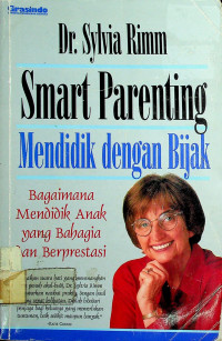 Smart Parenting Mendidik dengan Bijak: Bagaimana Mendidik Anak yang Bahagia dan Berprestasi