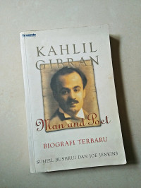 KAHLIL GIBRAN : MANUSIA DAN PENYAIR