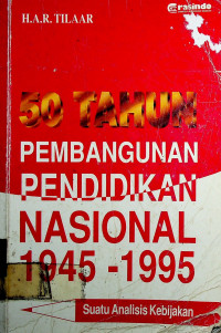 50 TAHUN PEMBANGUNAN PENDIDIKAN NASIONAL 1945-1995: Suatu Analisis Kebijakan