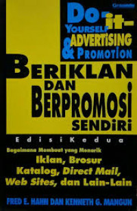 BERIKLAN DAN BERPROMOSI SENDIRI : DO-IT YOURSELF ADVERTISING & PROMOTION