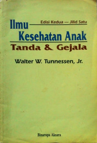 Ilmu Kesehatan Anak Tanda & Gejala, Edisi Kedua Jilid Satu