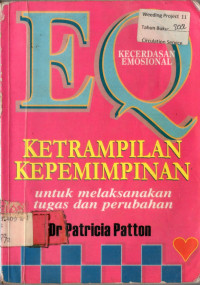 EQ ( KECERDASAN EMOSIONAL ) KETRAMPILAN KEPEMIMPINAN untuk melaksanakan tugas dan perubahan