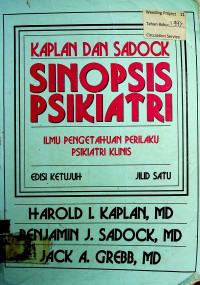 SINOPSIS PSIKIATRI ILMU PENGETAHUAN PERILAKU PSIKIATRI KLINIS; EDISI KETUJUH, JILID SATU