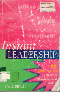 latihan praktis efektif motivatif : Instant LEADERSHIP ; 66 Cara Instan Memiliki Kepemimpinan Praktis