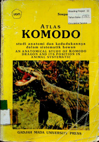 ATLAS KOMODO : studi anatomi dan kedudukannya dalam sistematik hewan