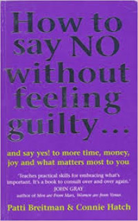 how TO SAY NO without feeling guilty