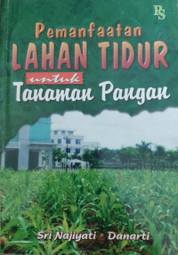 Pemanfaatan LAHAN TIDUR untuk  Tanaman Pangan