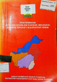 INVENTARISASI RENCANA LEGISLASI DAERAH (RELEGDA) DAERAH TINGKAT I KALIMANTAN TIMUR