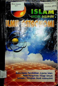 ISLAM UNTUK DISIPLIN ILMU ASTRONOMI: Buku Daras Pendidikan Agama Islam Pada Perguruan Tinggi Umum Jurusan / Program Studi Astronomi