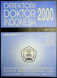 Direktori Doktor Indonesia 2000: Buku Dua-A Indeks Nama A-L