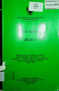 BUKU KETIGA JILID 1: RISALAH RAPAT PANITIA AD HOC II BADAN PEKERJA MPR RI KE-1 s.d 10 TANGGAL 11 JANUARI 2002 s.d  31 JANUARI 2002 MASA SIDANG TAHUNAN MPR RI TAHUN 2002