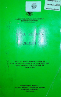 BUKU KELIMA JILID I: RISALAH RAPAT KOMISI A MPR RI KE-1 s.d KE-5 TANGGAL 4 s.d 8 AGUSTUS 2002 MASA SIDANG TAHUNAN MPR RI TAHUN 2002