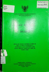 BUKU KELIMA JILID 2: RISALAH RAPAT KOMISI B MPR RI KE-1 s.d KE-3 LANJUTAN 2 TANGGAL 4 s.d 8 AGUSTUS 2002 MASA SIDANG TAHUNAN MPR RI TAHUN 2002