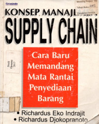 KONSEP MANAJEMEN SUPPLY CHAIN: Cara Baru Memandang Mata Rantai Penyedian Barang