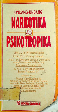 UNDANG-UNDANG NARKOTIKA (UU No 22 Th 1997) & PSIKOTROPIKA (UU NO.5 Th. 1997)