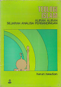 TEOLOGI ISLAM: ALIRAN-ALIRAN SEJARAH ANALISA PERBANDINGAN