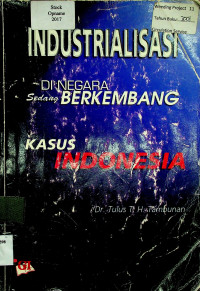 INDUSTRIALISASI DI NEGARA Sedang BERKEMBANG: KASUS INDONESIA