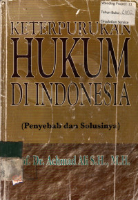 KETERPURUKAN HUKUM DI INDONESIA (Penyebab dan Solusinya)