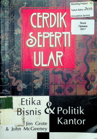 CERDIK SEPERTI ULAR: Etika Bisnis & Politik Kantor