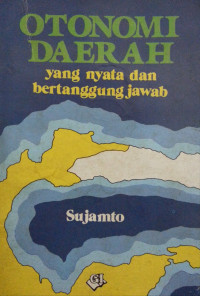 OTONOMI DAERAH yang nyata dan bertanggung jawab