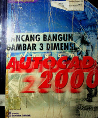 RANCANG BANGUN GAMBAR 3 DIMENSI dengan AUTOCAD 2000
