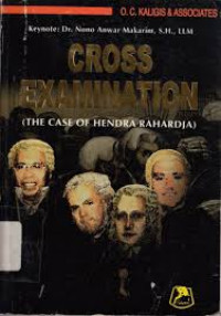 CROSS EXAMINATION (THE CASE OF HENDRA RAHARDJA)