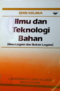 Ilmu dan Teknologi Bahan (Ilmu Logam dan Bukan Logam)