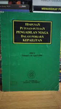 HIMPUNAN PUTUSAN-PUTUSAN MAHKAMAH AGUNG DALAM PERKARA KEPAILITAN jilid 2 Januari s.d. April 1999