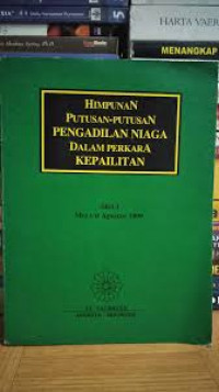 HIMPUNAN PUTUSAN-PUTUSAN MAHKAMAH AGUNG DALAM PERKARA KEPAILITAN jilid 3 Mei s.d. Agustus 1999