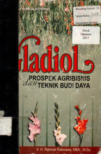 GLADIOL: PROSEPEK AGRIBISNIS dan TEKNIK BUDIDAYA