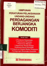 HIMPUNAN PERATURAN PELAKSANAAN UNDANG-UNDANG PERDAGANGAN BERJANGKA KOMODITI