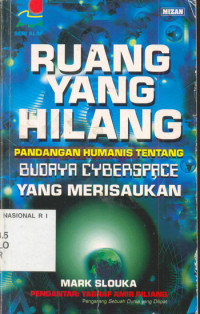 RUANG YANG HILANG: PANDANGAN HUMANIS TENTANG BUDAYA CYBERSPACE YANG MERISAUKAN