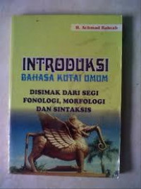 INTRODUKSI BAHASA KUTAI UMUM : DISIMAK DARI SEGI FONOLOGI, MORFOLOGI DAN SINTAKSIS