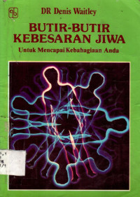 BUTIR-BUTIR KEBESARAN JIWA: Untuk Mencapai Kebahagian Anda