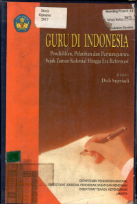 GURU DI INDONESIA: Pendidikan, Pelatihan dan Perjuangannya Sejak Zaman Kolonial Hingga Era Reformasi