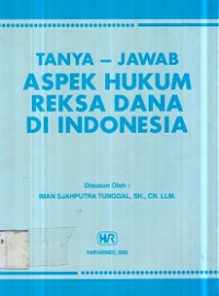 TANYA-JAWAB ASPEK HUKUM REKSA DANA DI INDONESIA