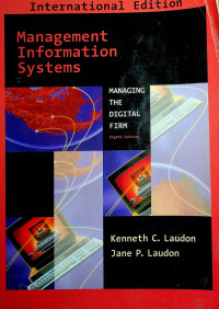 Management  information Systems: MANAGING THE DIGITAL FIRM, Eighth Edition