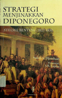 STRATEGI MENJINAKAN DIPONEGORO: STELSEL BENTENG 1827-1830