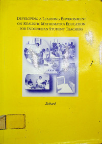 DEVELOPING A LEARNING ENVIRONMENT ON REALISTIC MATHEMATICS EDUCATION FOR INDONESIAN STUDENT TEACHERS