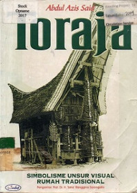 TORAJA: SIMBOLISME UNSUR VISUAL RUMAH TRADISIONAL