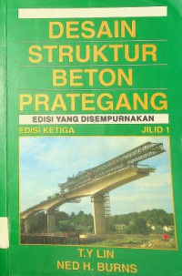 DESAIN STRUKTUR BETON PRATEGANG EDISI YANG DISEMPURNAKAN EDISI KETIGA JILID I