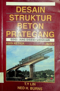 DESAIN STRUKTUR BETON PRATEGANG EDISI YANG DISEMPURNAKAN EDISI KETIGA JILID 2