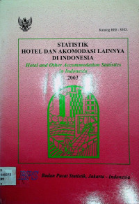 STATISTIK HOTEL DAN AKOMODASI LAINNYA DI INDONESIA = HOTEL AND OTHER ACCOMMODATION STATISTIC IN INDONESIA