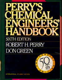PERRY'S CHEMICAL ENGINEERS' HANDBOOK, SIXTH EDITION