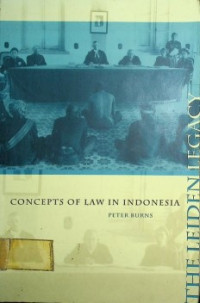 THE LEIDEN LEGACY CONCEPTS OF LAW IN INDONESIA