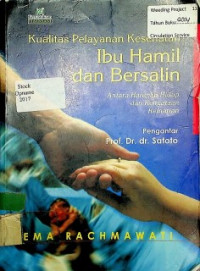 Kualitas Pelayanan Kesehatan Ibu Hamil dan Bersalin