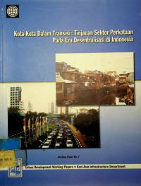 Kota-Kota Dalam Transisi : Tinjauan Sektor Perkotaan Pada Era Desentralisasi Di Indonesia