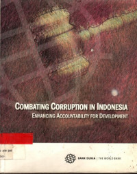 COMBATING CORRUPTION IN INDONESIA ENHANCING ACCOUNTABILITY FOR DEVELOPMENT