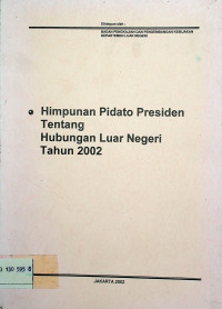 Himpunan pidato Presiden tentang hubungan Luar Negeri tahun 2002