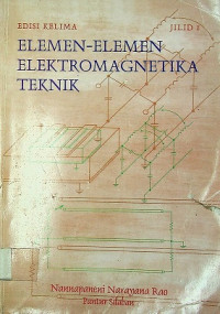 ELEMEN- ELEMEN ELEKTROMAGNETIKA TEKNIK, EDISI KELIMA JILID 1